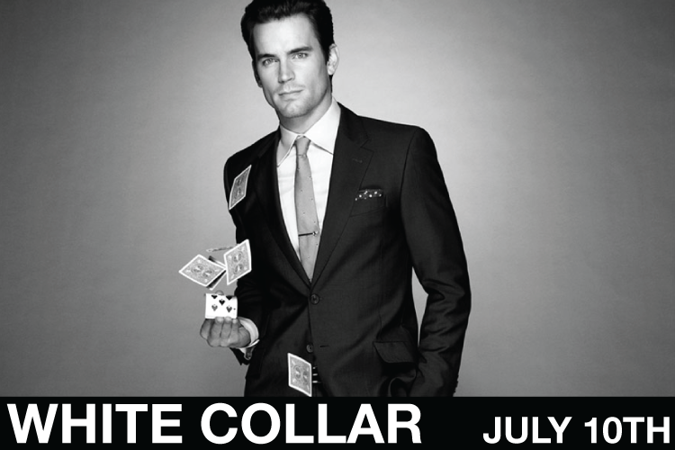White Collar Season 4 premieres so soon! July 10th! I'm so excited.
