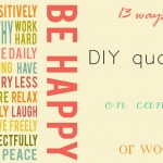 13 ways to DIY quotes on canvas or wood [repost from closed uncommonflock.com]