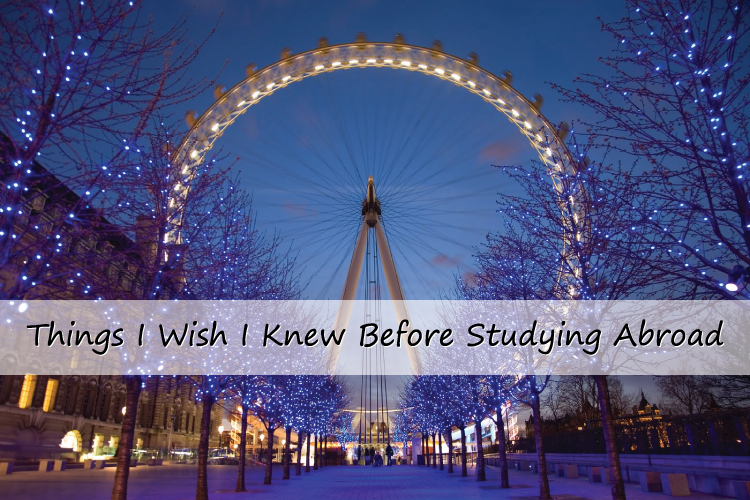 (Things I Wish I Knew Before Studying Abroad) Week 0: London Preparations